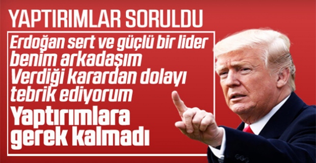 trump erdogan zeki bir lider turkiye ye yaptirim yok
