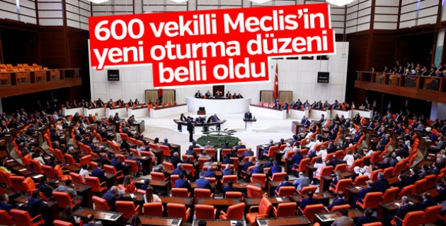 Meclis'te yeni oturma düzeninin detayları belli oldu