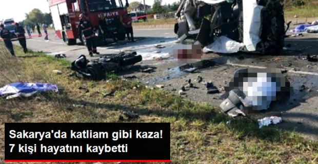 Sakarya'da Katliam Gibi Kaza! Hafif Ticari Araç, Motosikletli Gruba Çarptı: 7 Ölü