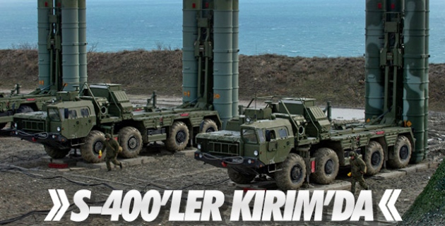 Rusya, Kırım'da S-400'leri konuşlandırdı