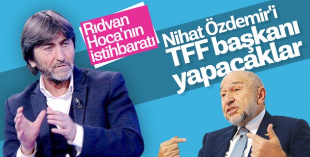 Rıdvan Dilmen: TFF Başkanlığı için adı geçen isim Özdemir