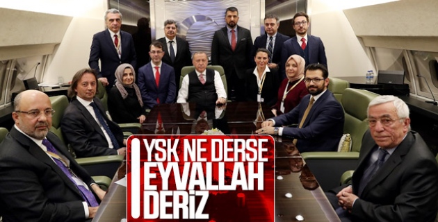 Erdoğan: İstanbul'daki itirazın takipçisiyiz