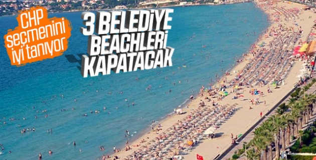 CHP'li belediyeler: 23 Haziran'da plajlarımız kapalı
