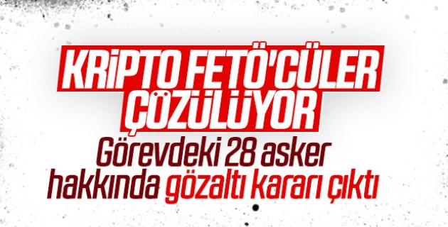 İstanbul'da muvazzaf 28 asker için gözaltı kararı