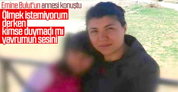 Emine Bulut'un annesi konuştu
