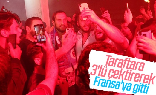 Yusuf Yazıcı, Fransa’ya coşkuyla uğurlandı