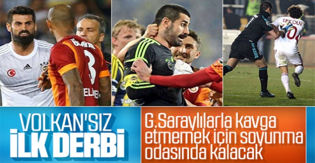 Volkan Demirel derbiye gidecek mi