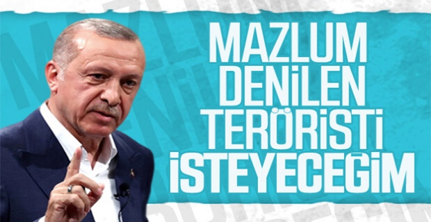 Erdoğan: Mazlum'u ABD'den isteyeceğiz
