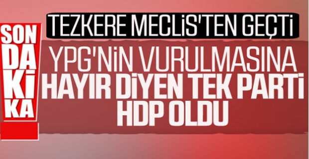 Sınır ötesi operasyonu için tezkere Meclis'ten geçti