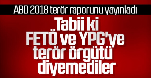 ABD 'Terörizm 2018 Ülkeler Raporu'nu açıkladı