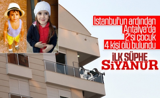 Antalya'da 4 kişi oturdukları evde ölü bulundu