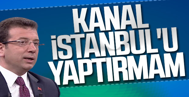 İmamoğlu: Kanal İstanbul bu şehre ihanettir