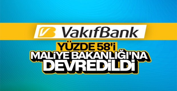 Vakıflar Bankası'nın yüzde 58,5'i Maliye Bakanlığı'na devredildi