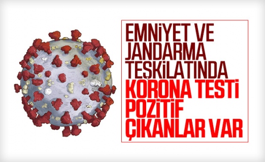 Emniyet ve jandarmada korona semptomları görüldü