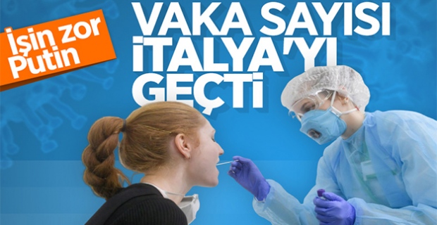 Rusya, vaka sayısında İtalya ve İngiltere'yi geçti