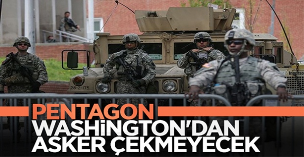 Pentagon geri adım attı: Asker Washington'dan çekilmiyor