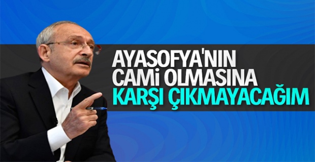 Kılıçdaroğlu Ayasofya'nın statüsünü değerlendirdi