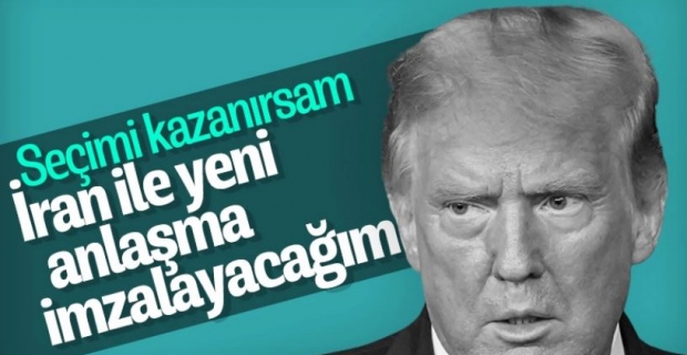 Trump: Seçimi kazanırsam İran ile anlaşma imzalanacak