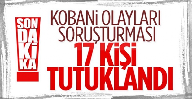 Kobani eylemleri soruşturmasında 17 kişi tutuklandı