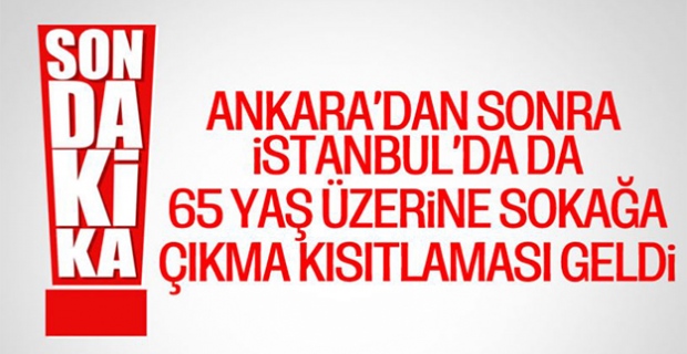 İstanbul'da 65 yaş üstüne kısıtlama