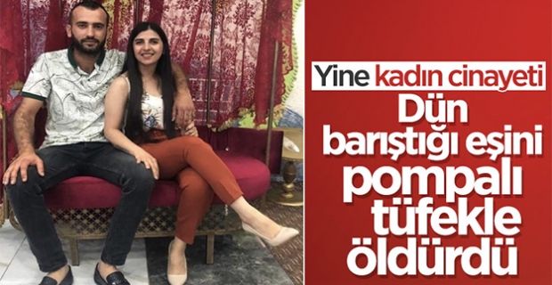 Adana'da dün barıştığı eşini pompalı tüfekle vurarak öldürdü