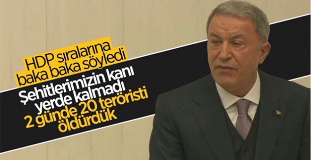 Hulusi Akar: 2 günde 20 teröristi öldürdük