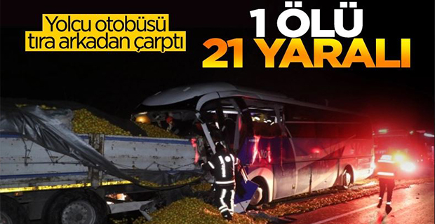 Denizli'de yolcu otobüsü tıra arkadan çarptı