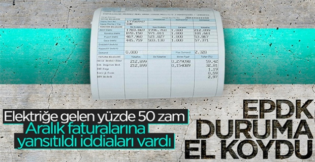 EPDK'dan aralık ayı elektrik faturalarına inceleme