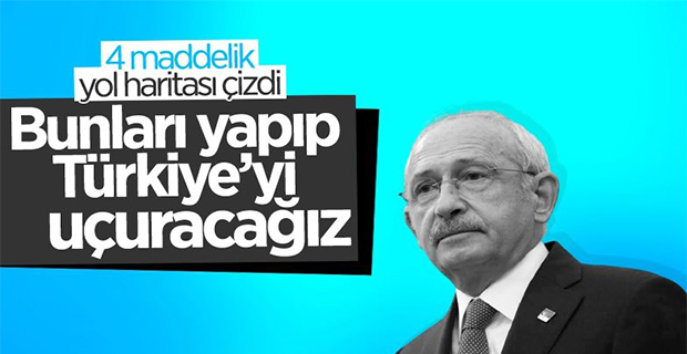 Kemal Kılıçdaroğlu: Türkiye'yi uçuracağız