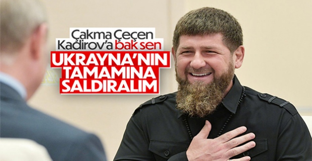 Çeçen lider Kadirov: Ukrayna'ya geniş bir operasyon başlatılmalı