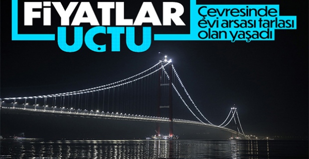 1915 Çanakkale Köprüsü, etrafındaki arazileri de değerlendirdi
