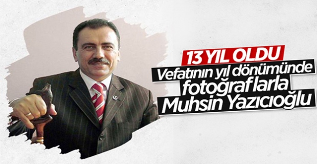 Muhsin Yazıcıoğlu vefatının 13. yılında anıldı