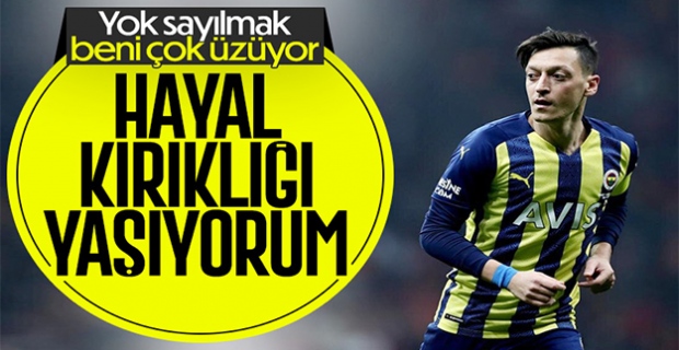 Mesut Özil: Hayal kırıklığı yaşıyorum