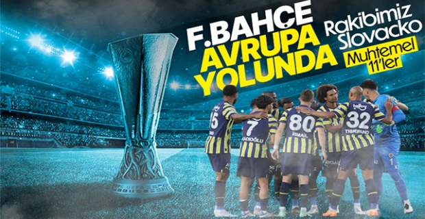 Fenerbahçe - Slovacko maçının muhtemel 11'leri