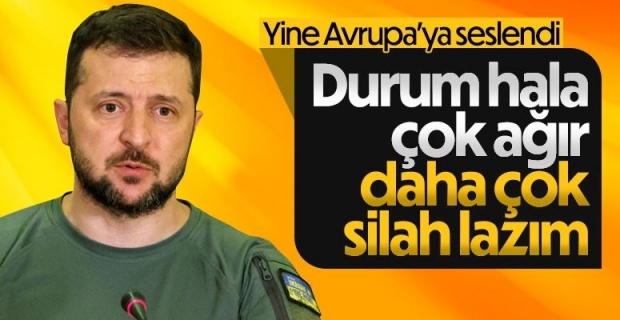 Zelensky: Daha çok silaha ihtiyacımız var