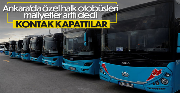 Ankara'da özel halk otobüsleri kontak kapattı