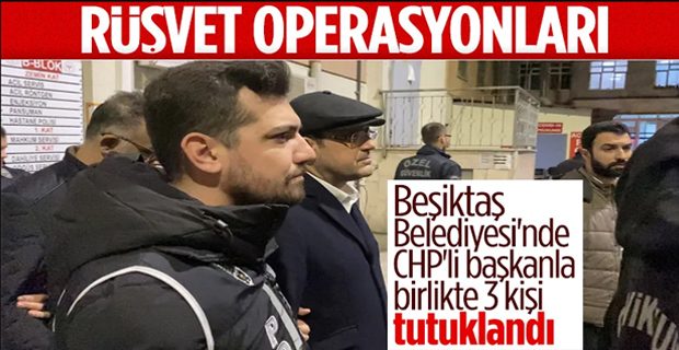 Beşiktaş Belediyesi'ne yönelik 'rüşvet' soruşturması: 3 tutuklama