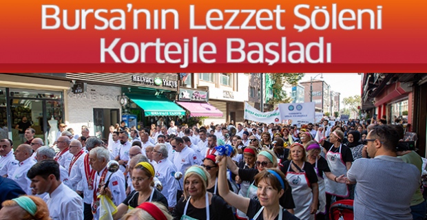 Bursa’nın lezzet şöleni kortejle başladı