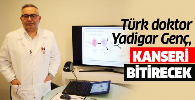 Türk doktor Yadigar Genç kanseri bitirecek