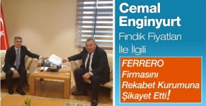 Cemal Enginyurt Fındık Fiyatları İle İlgili FERRERO Firmasını Rekabet Kurumuna Şikayet Etti