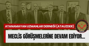 ATANAMAYAN UZMANLAR DERNEĞİ (ATAUZDER) MECLİS GÖRÜŞMELERİNE DEVAM EDİYOR...