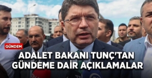 Bakan Tunç'tan gündeme dair önemli...